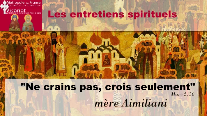 "Ne crains pas, crois seulement" un entretien spirituel avec mère Aimiliani